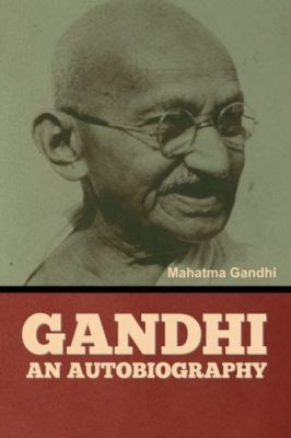  Gandhi: An Autobiography -  a powerful testament to self-discovery and an eloquent exploration of nonviolent resistance